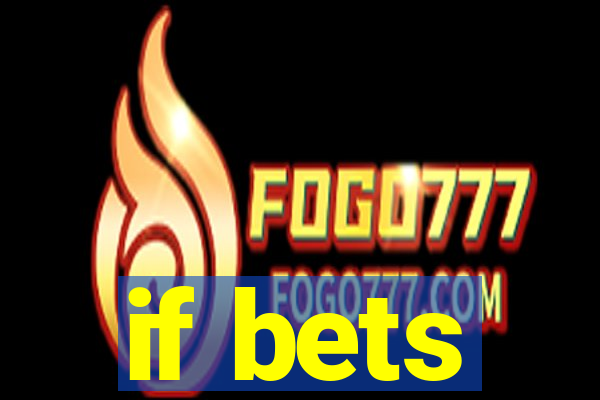 if bets